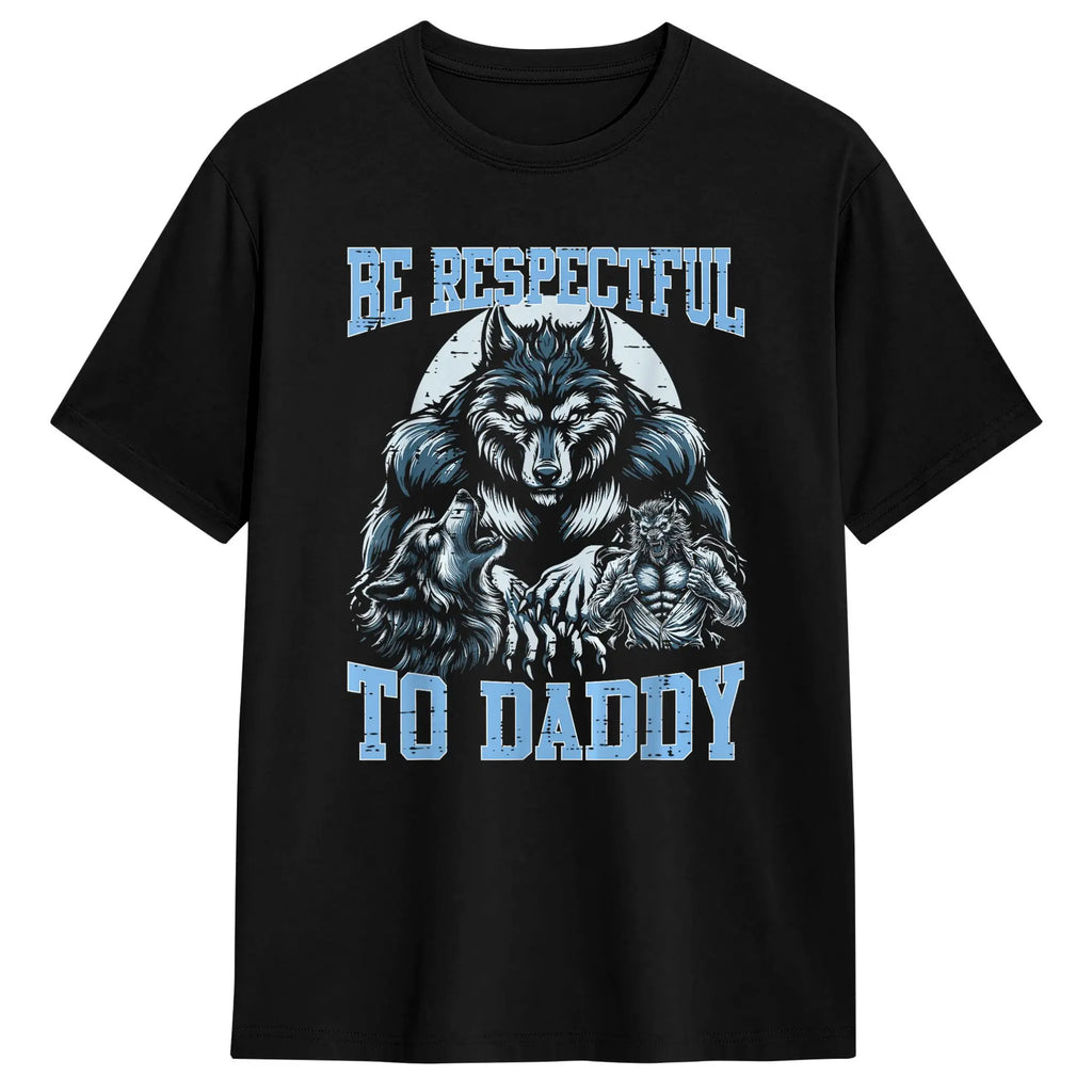 Whatever Daddy Wants Wolf Meme Tee — Unisex Graphic T-Shirt