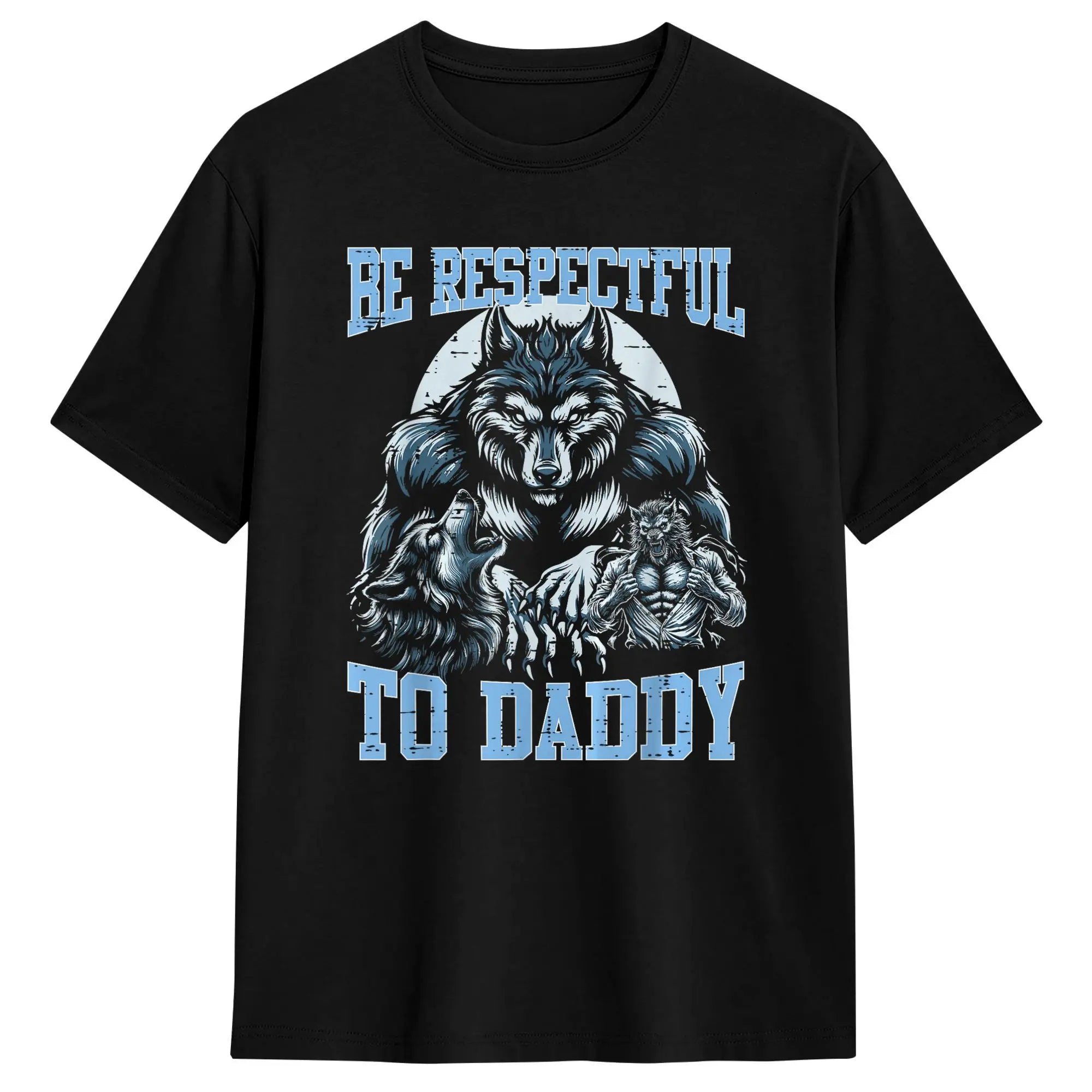 Whatever Daddy Wants Wolf Meme Tee — Unisex Graphic T-Shirt
