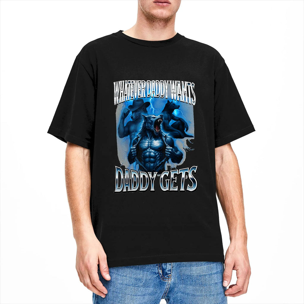 Whatever Daddy Wants Wolf Meme Tee — Unisex Graphic T-Shirt