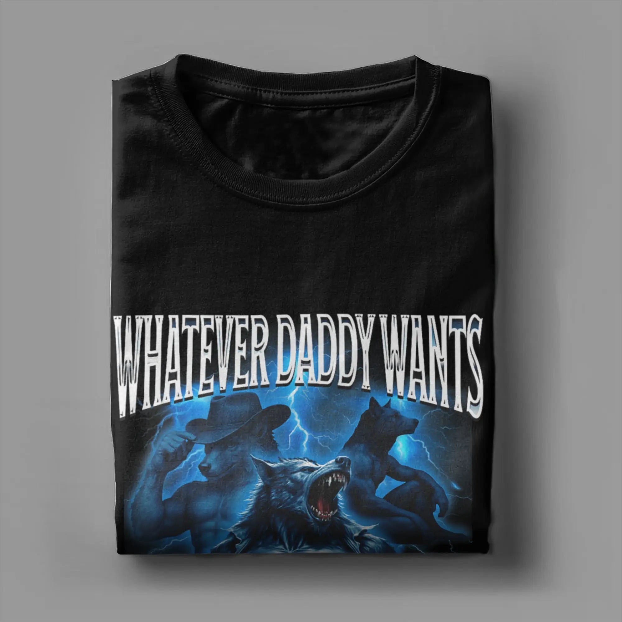 Whatever Daddy Wants Wolf Meme Tee — Unisex Graphic T-Shirt